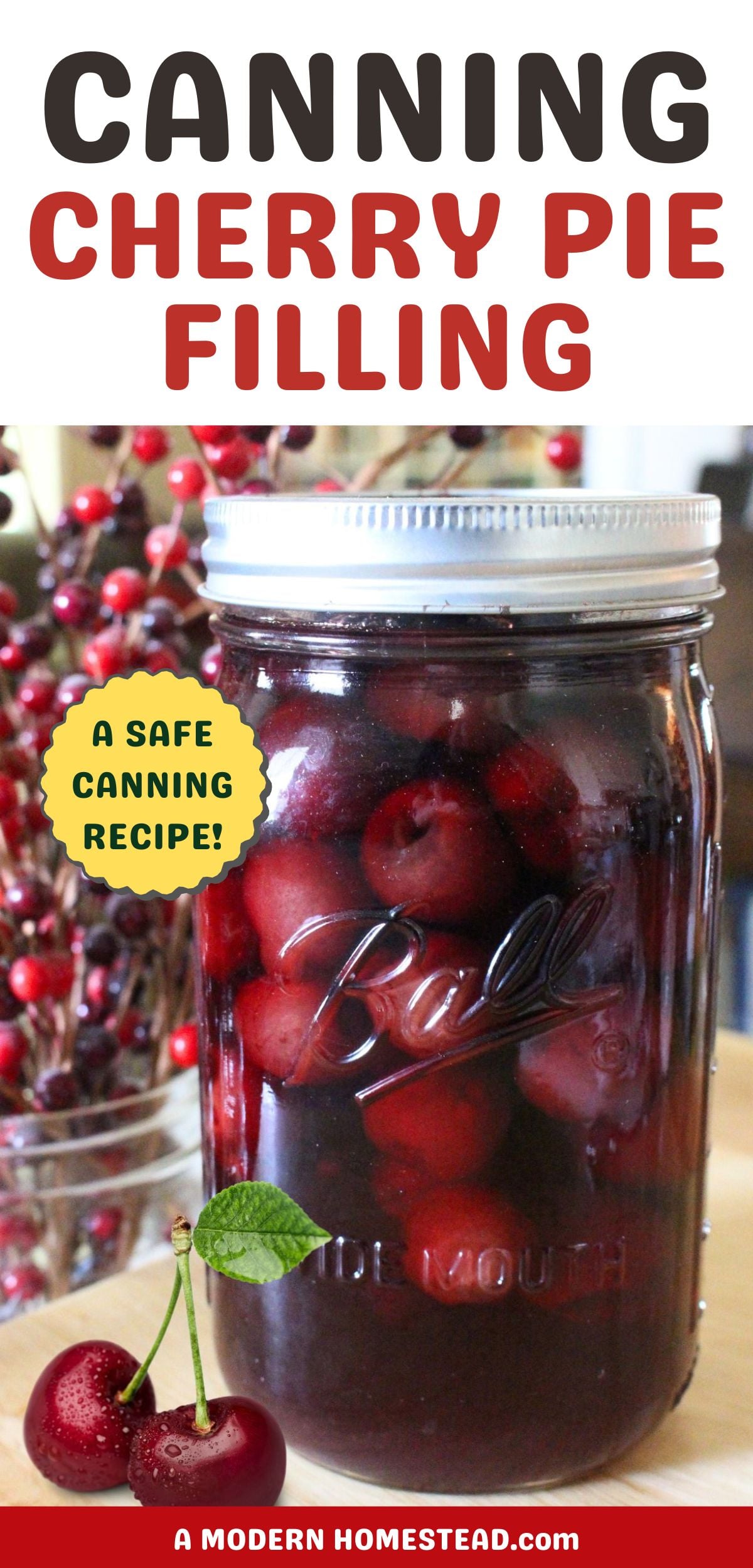 A quart mason jar of cherries canned in syrup. 2 cherries on the counter beside the jar. with a text overlay that reads canning cherry pie filling a safe canning recipe