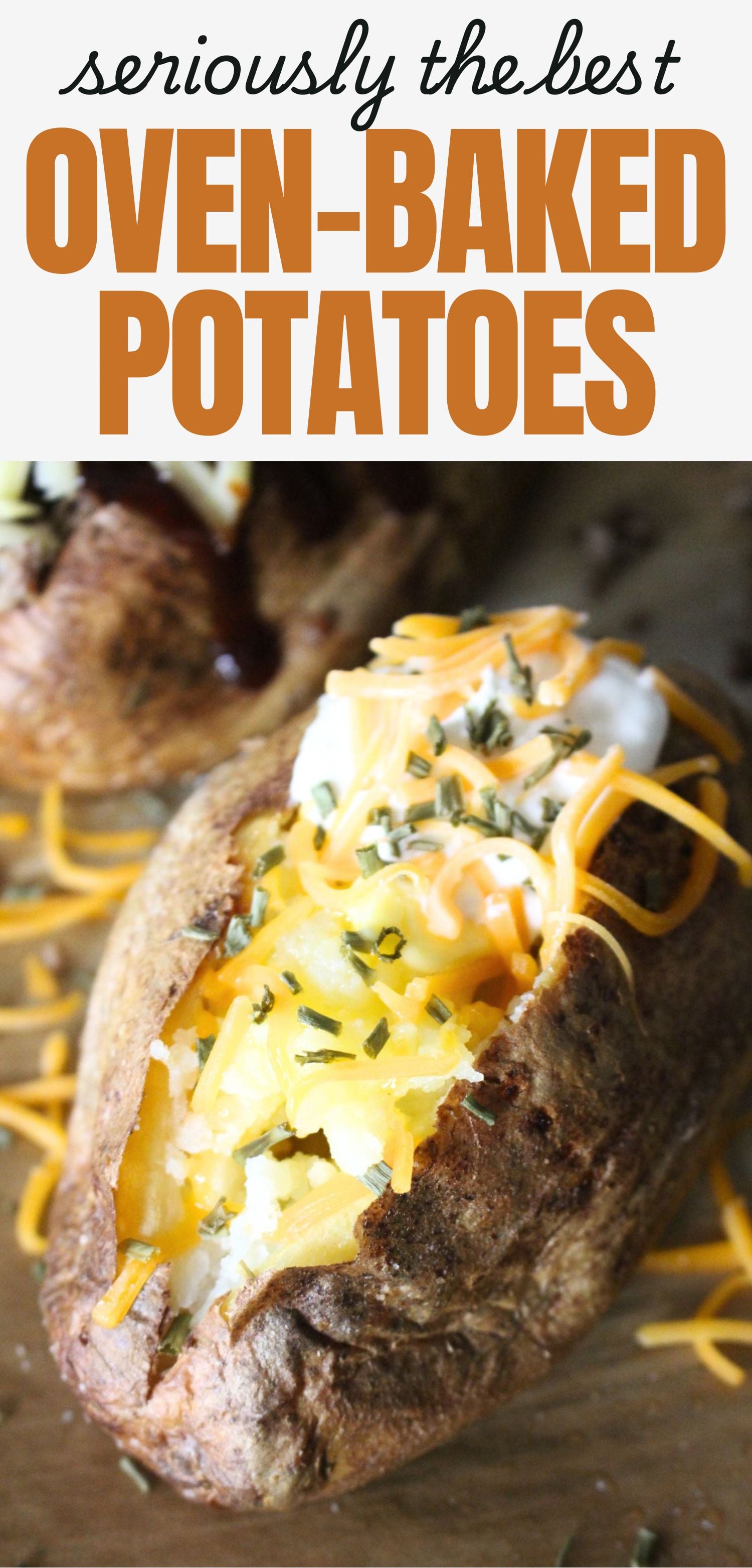 Finished homemade baked potato in oven finished with butter, cheese, sour cream, and chives. with a text overlay that says seriously the best oven baked potatoes