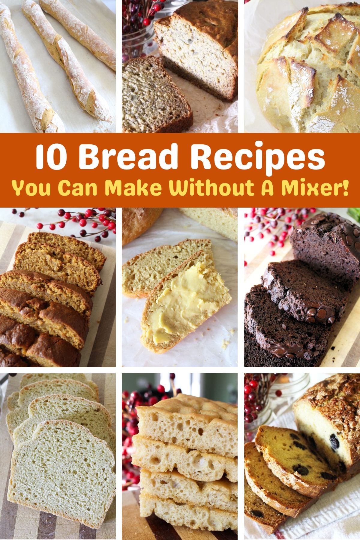 9 panel image with various types of no mixer bread recipes, including banana bread, focaccia, peasant bread, and double chocolate zucchini bread! A text overlay reads 10 bread recipes to make without a mixer.