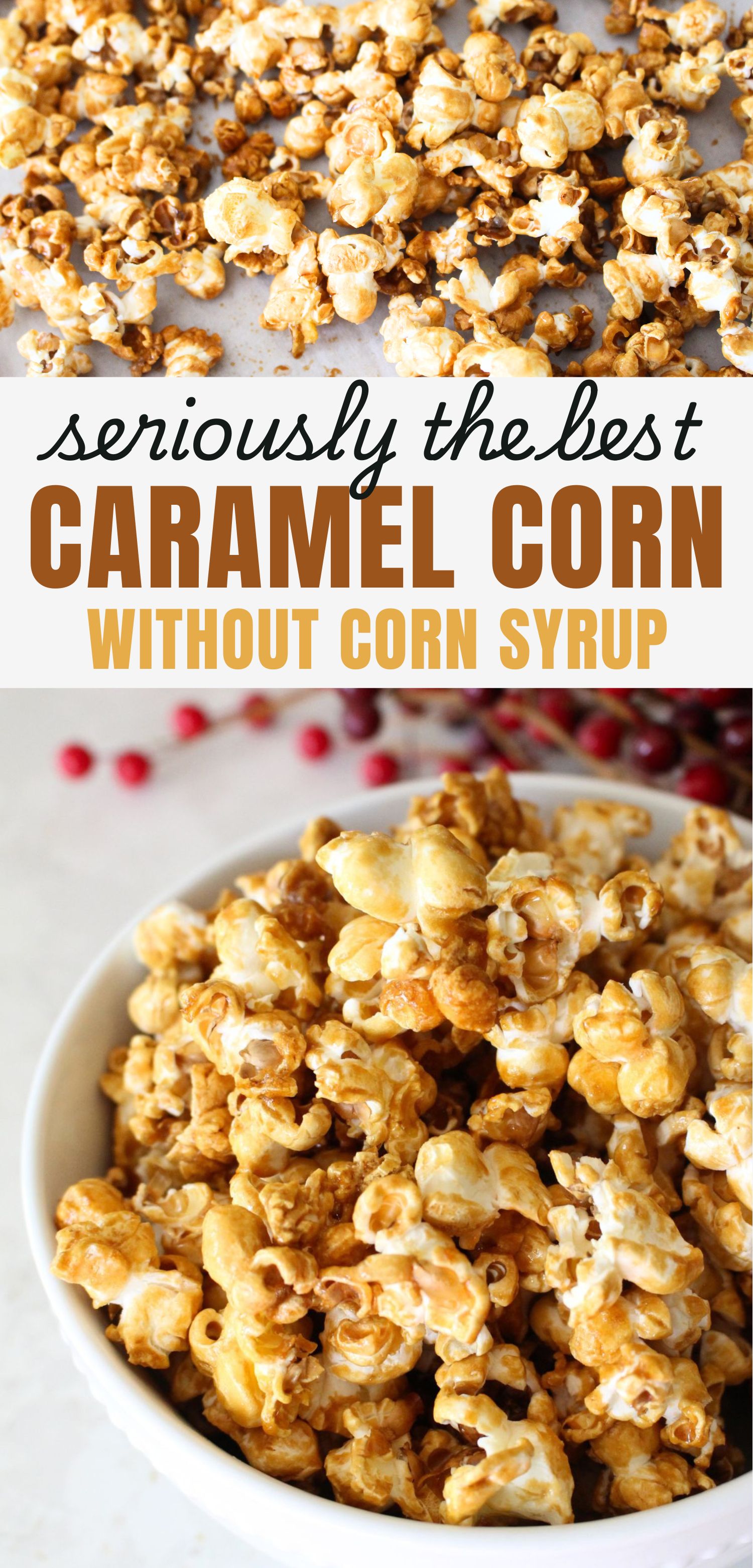 close-up image of a bowl of finished homemade caramel popcorn in a white bowl, with a text overlay that reads seriously the best caramel corn without corn syrup.